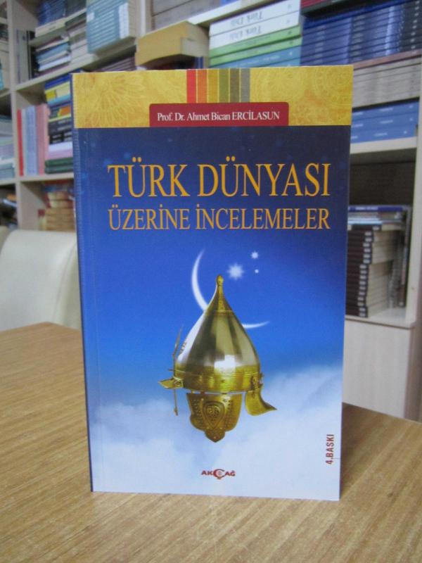 Türk Dünyası Üzerine İncelemeler - Prof. Dr. Ahmet B. Ercilasun [4.Baskı]