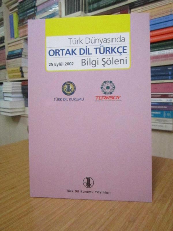 Türk Dünyasında Ortak Dil Türkçe Bilgi Şöleni (25 Eylül 2002)