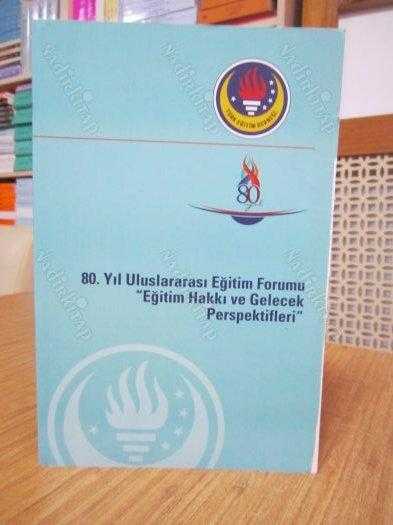 Türk Eğitim Derneği 80. Yıl Uluslararası Eğitim Forumu Eğitim Hakkı ve Gelecek Perspektifleri