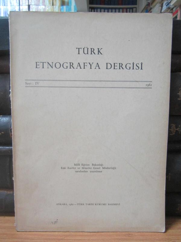 Türk Etnografya Dergisi - Sayı IV - 1961