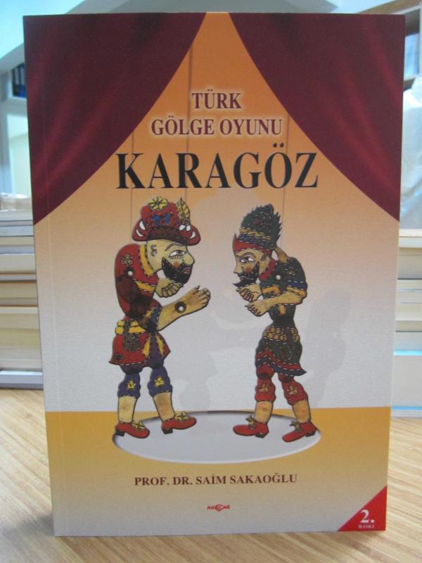 Türk Gölge Oyunu Karagöz (2.Baskı) - Prof. Dr. Saim Sakaoğlu