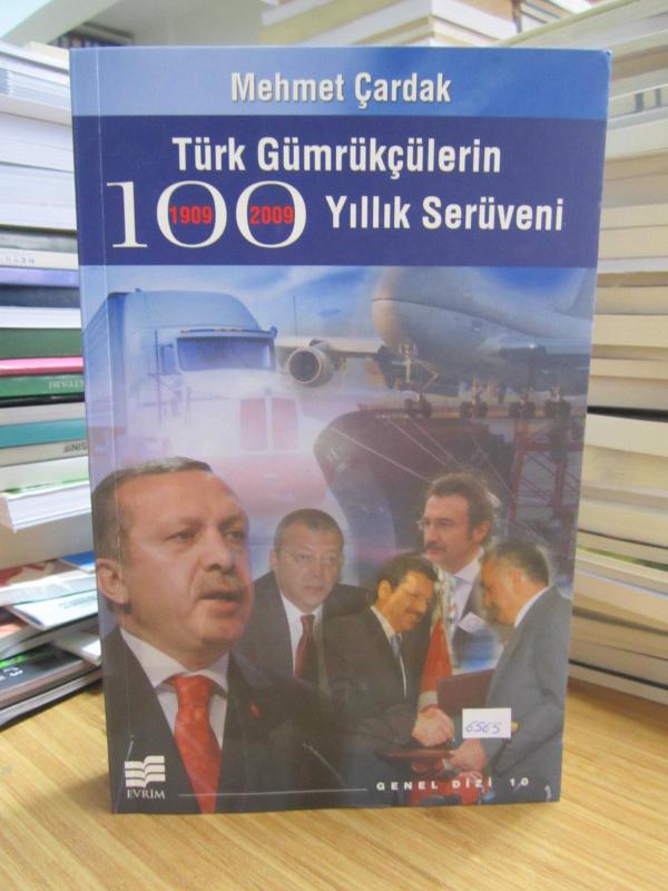 Türk Gümrükçülerin 100 Yıllık Serüveni (1909-2009)