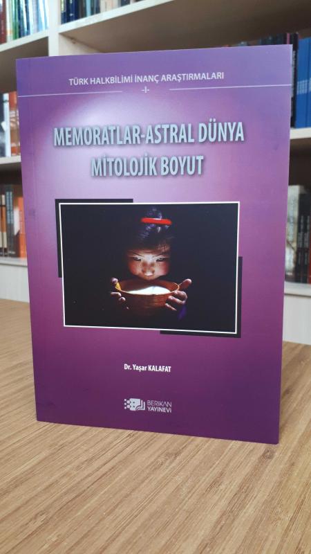 Türk Halk Bilimi İnanç Araştırmaları 1 Memoratlar - Astral Dünya ve Mitolojik Boyut