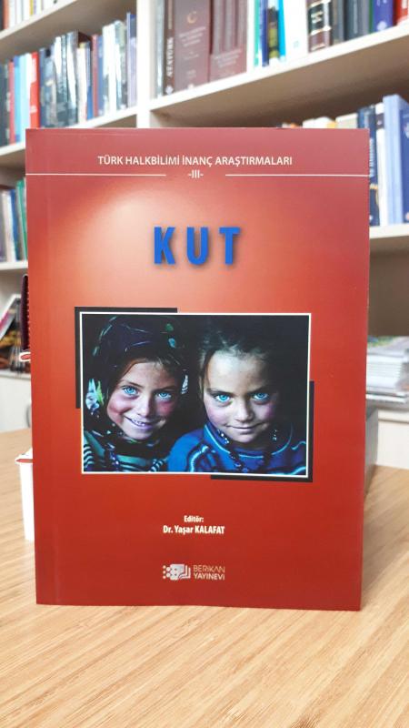 Türk Halk Bilimi İnanç Araştırmaları -III- Kut