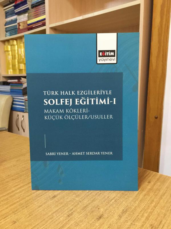 Türk Halk Ezgi̇leri̇yle Solfej Eği̇ti̇mi̇ 1 Makam Kökleri̇ - Küçük Ölçüler/Usuller