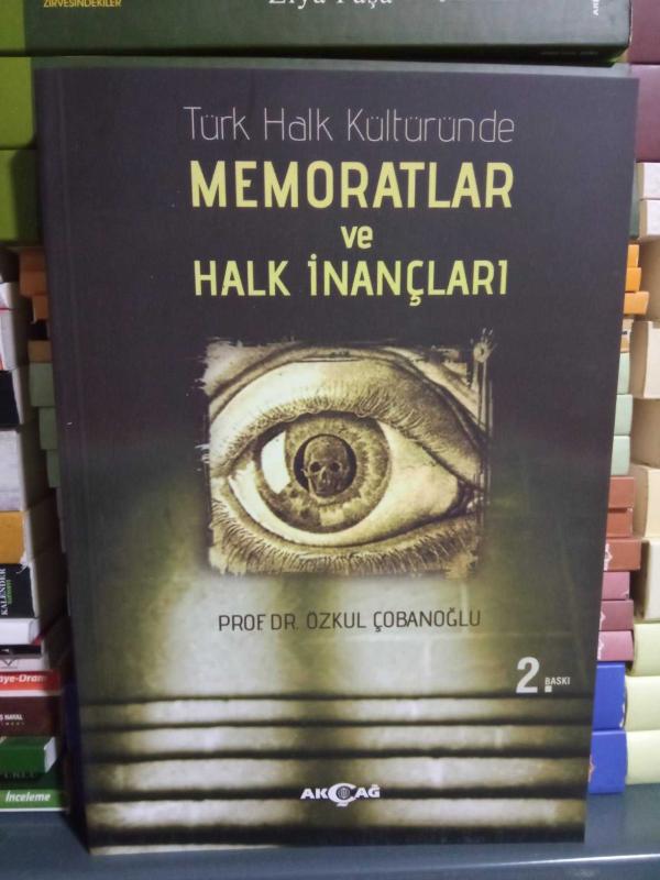 Türk Halk Kültüründe Memoratlar ve Halk İnançları - Prof. Dr. Özkul Çobanoğlu [2.Baskı]