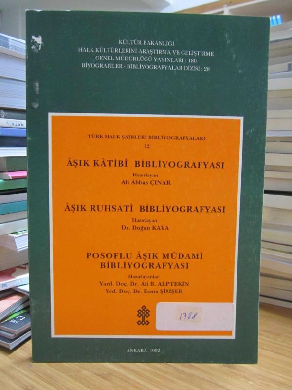 Türk Halk Şairleri Bibliyografyaları 12: Aşık Katibi Bibliyografyası - Aşık Ruhsati Bibliyografyası - Posoflu Aşık Müdami Bibliyografyası
