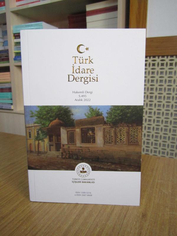 TÜRK İDARE DERGİSİ - Sayı 495 / Aralık 2022 - TC İçişleri Bakanlığı Strateji Geliştirme Başkanlığı