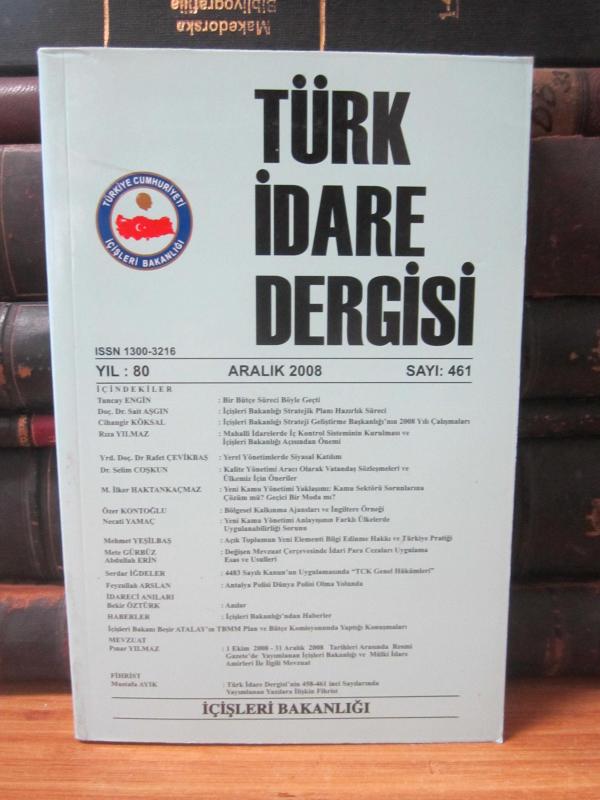 Türk İdare Dergisi -T.C. İçişleri Bakanlığı Strateji Geliştirme Başkanlığı-Yıl 2008 Aralık- Sayı 461
