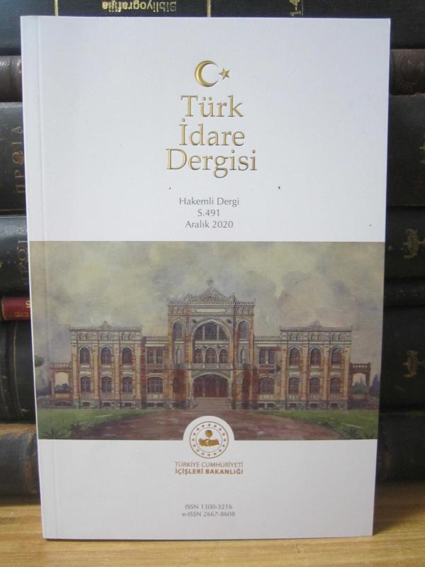 Türk İdare Dergisi -T.C. İçişleri Bakanlığı Strateji Geliştirme Başkanlığı-Yıl 2020 Aralık- Sayı 491