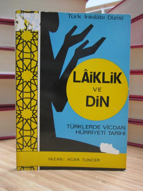 Türk İnkılabının Büyük Aşaması Laiklik ve Din - Türklerde Vicdan Hürriyet Tarihi