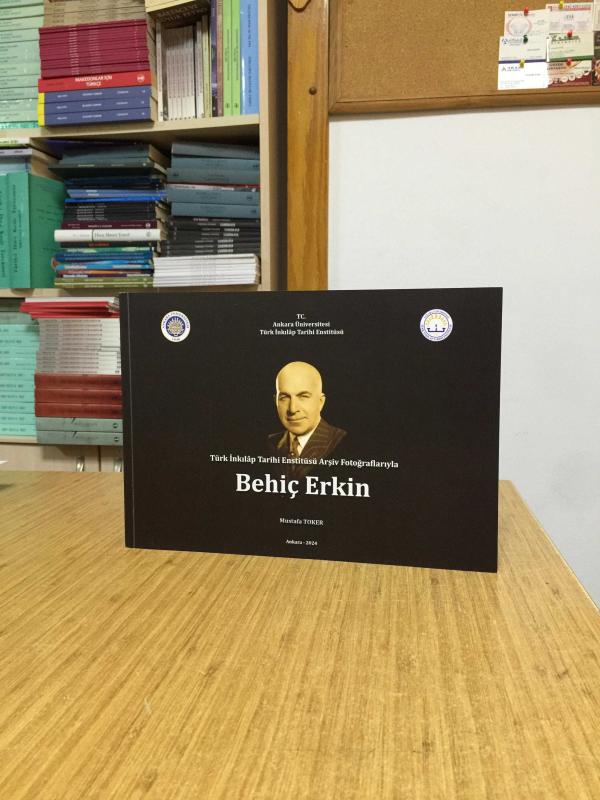 Türk İnkılap Tarihi Enstitüsü Arşiv Fotoğraflarıyla Behiç Erkin