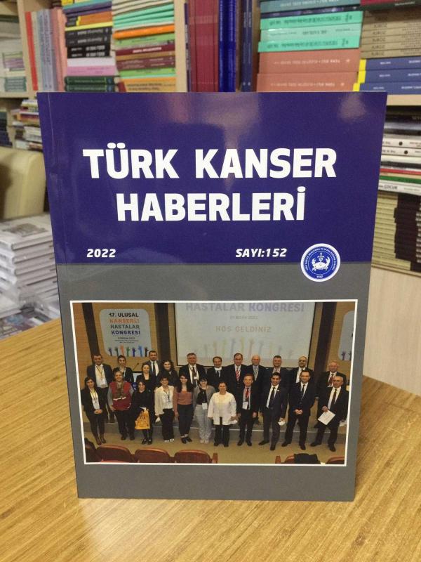 TÜRK KANSER HABERLERİ - Sayı 152 - Yıl 2022 - Türk Kanser Araştırma ve Savaş Kurumu Derneği