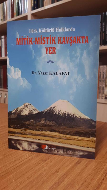 Türk Kültürlü Halklarda Mitik-Mistik Kavşakta Yer