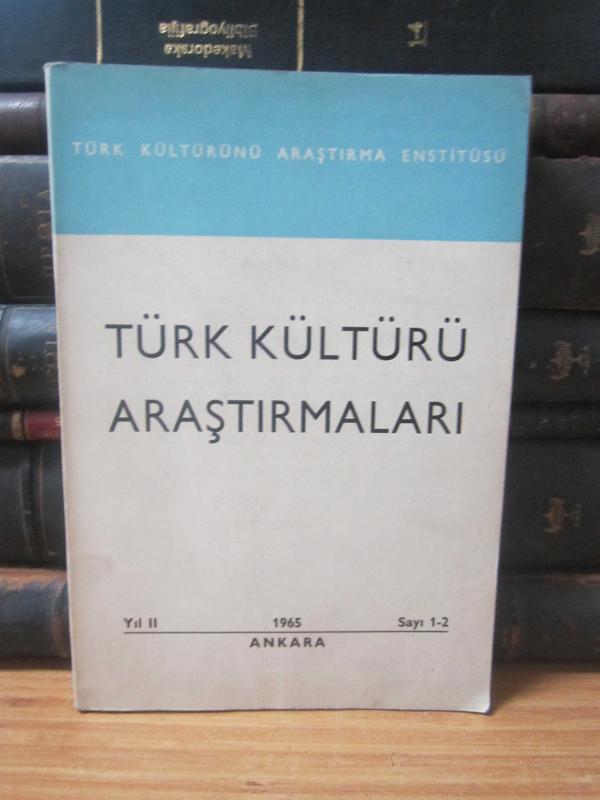 Türk Kültürü Araştırmaları - Sayı 1-2 - Yıl 1965