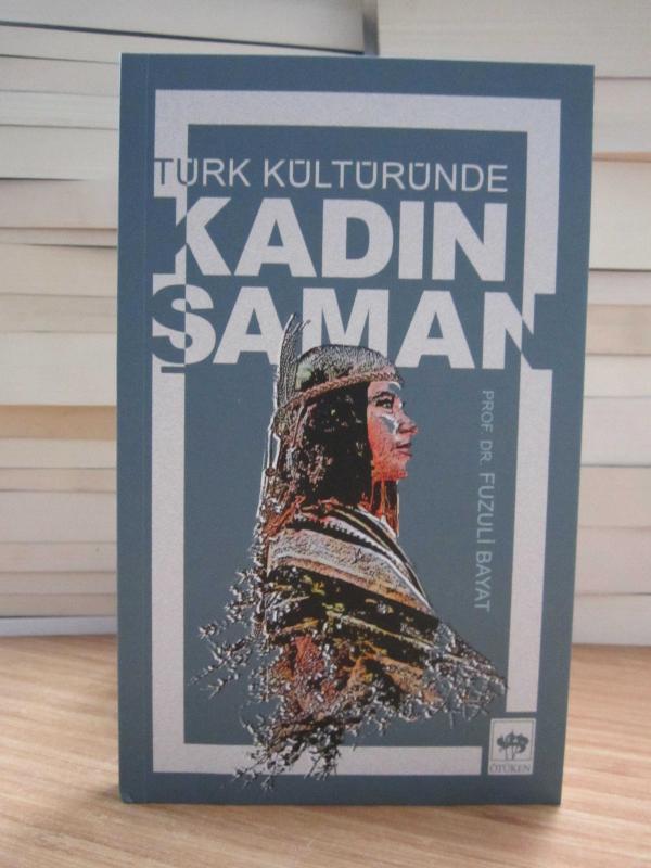 Türk Kültüründe Kadın Şaman - Prof. Dr. Fuzuli Bayat