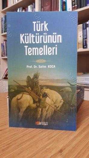 Türk Kültürünün Temelleri - Prof. Dr. Salim Koca