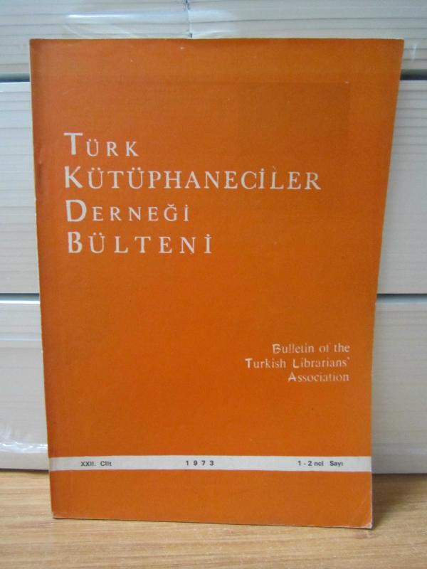 Türk Kütüphaneciler Derneği Bülteni - Cilt 22 Sayı 1-2 - Yıl 1973