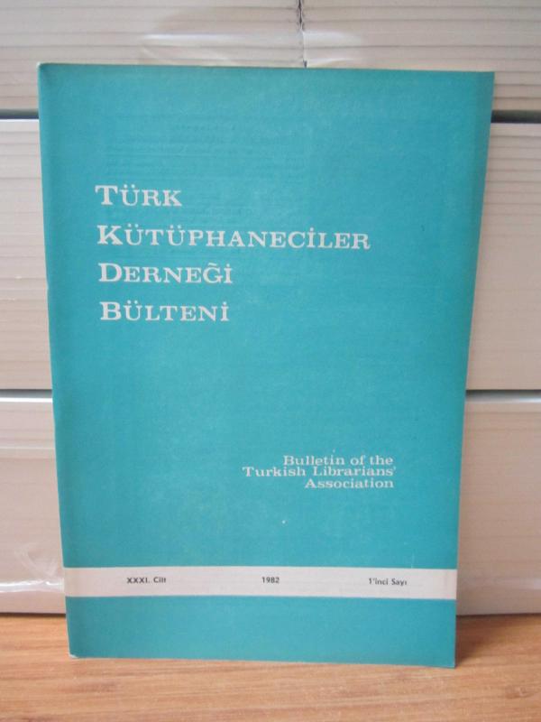 Türk Kütüphaneciler Derneği Bülteni - Cilt 31 Sayı 1 - Yıl 1982