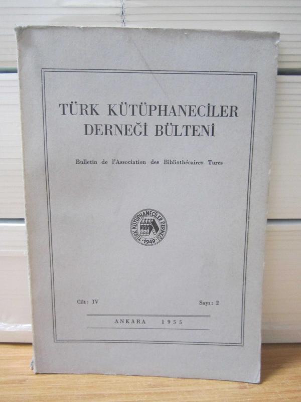 Türk Kütüphaneciler Derneği Bülteni - Cilt 4 Sayı 2 - Yıl 1955