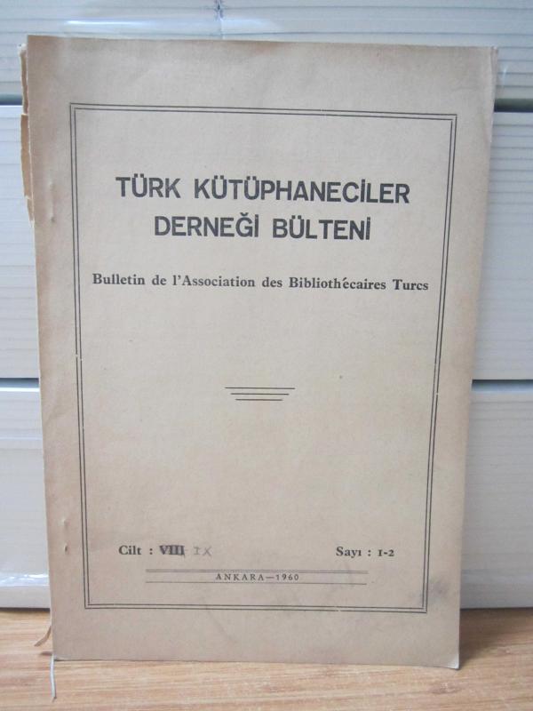 Türk Kütüphaneciler Derneği Bülteni - Cilt 9 Sayı 1-2 - Yıl 1960