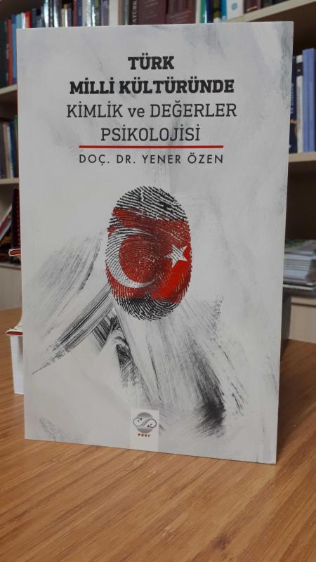 Türk Milli Kültüründe Kimlik ve Değerler Psikolojisi - Doç. Dr. Yener Özen