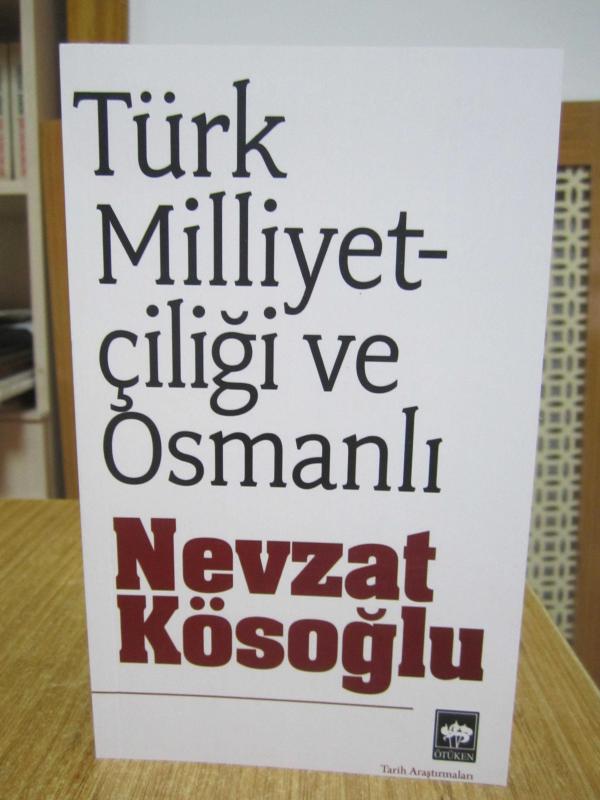 Türk Milliyetçiliği ve Osmanlı - Nevzat Kösoğlu (2022)