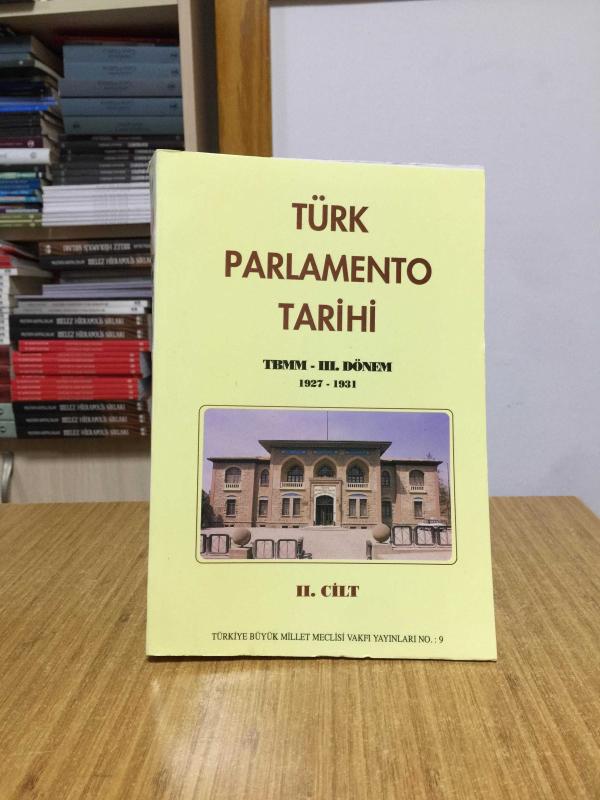 Türk Parlamento Tarihi TBMM 3.Dönem (1927 - 1931) (2.Cilt)