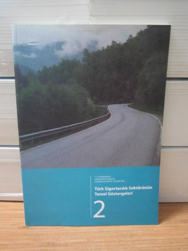 Türk Sigortacılık Sektörünün Temel Göstergeleri 2 - T.C. Başbakanlık Hazine Müsteşarlığı Sigortacılık Genel Müdürlüğü 2005