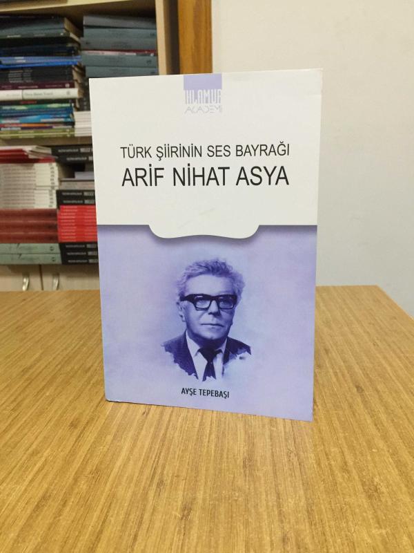 Türk Şiirinin Ses Bayrağı Arif Nihat Asya