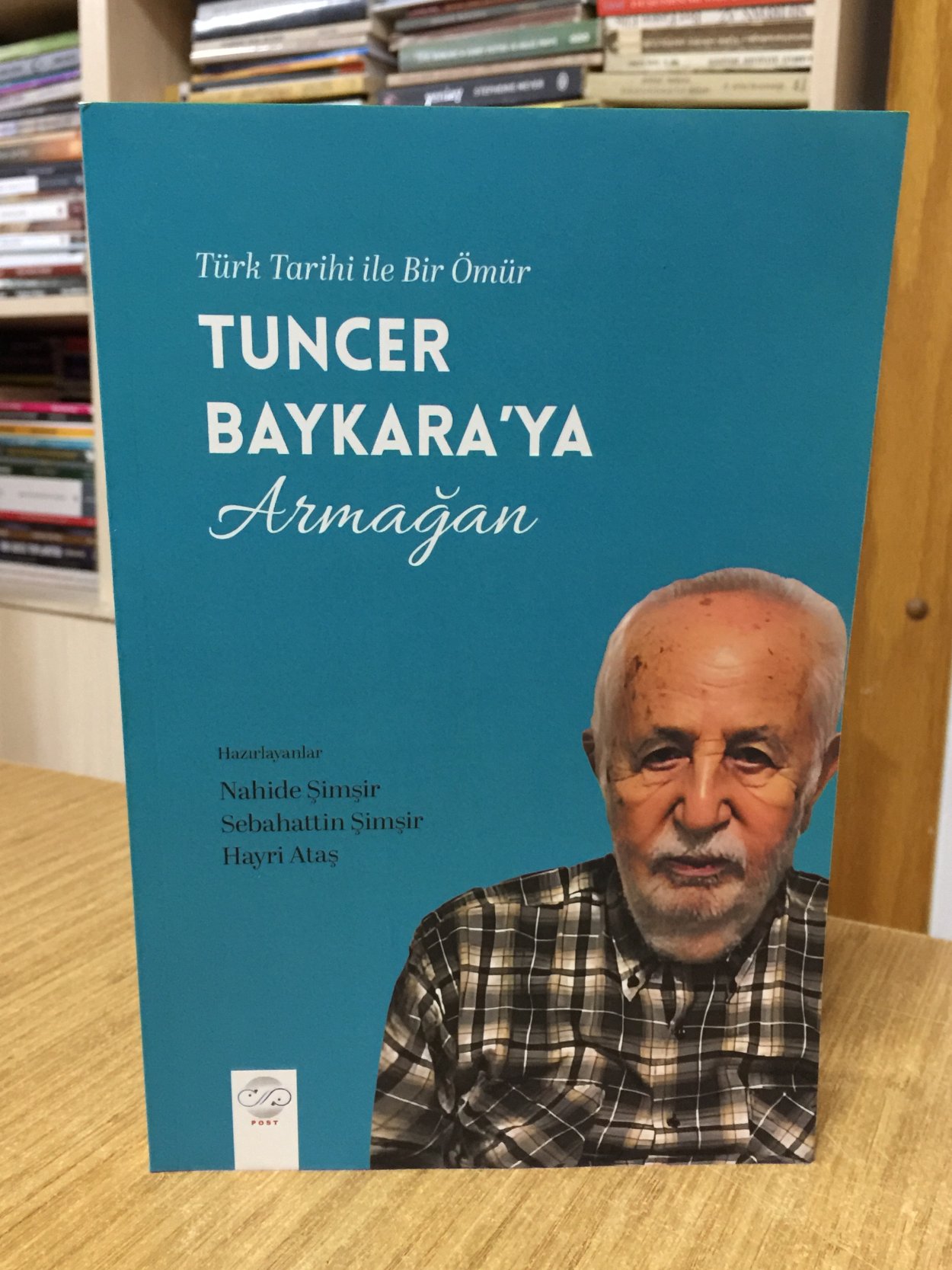 Türk Tarihi ile Bir Ömür - Tuncer Baykara'ya Armağan