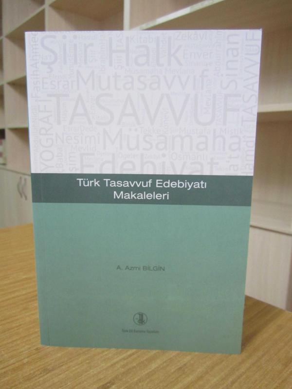 Türk Tasavvuf Edebiyatı Makaleleri - A. Azmi Bilgin [2.Baskı]