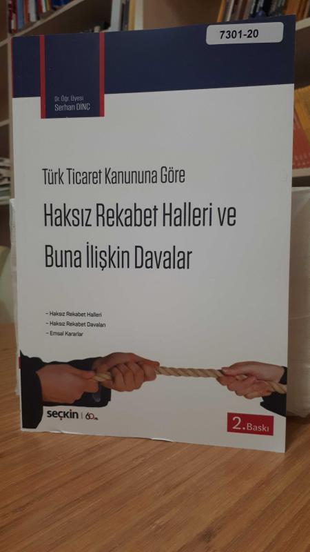 Türk Ticaret Kanununa Göre Haksız Rekabet Halleri ve Buna İlişkin Davalar