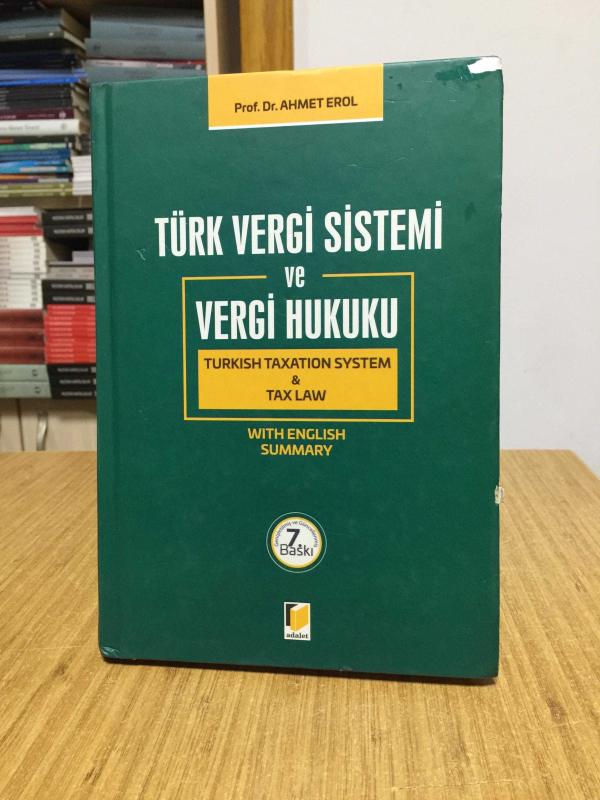 Türk Vergi Sistemi ve Vergi Hukuku - Prof. Dr. Ahmet Erol (Ciltli - 7.Baskı)