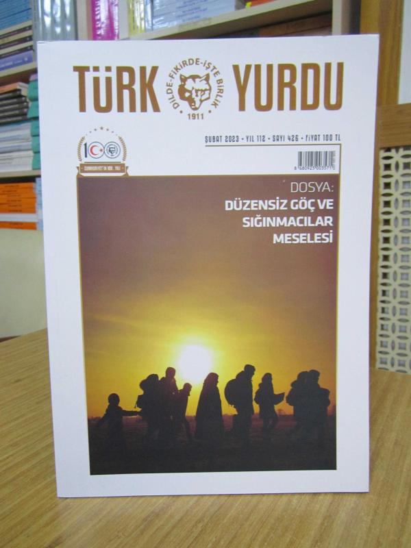 TÜRK YURDU Dergisi - Sayı 426 - Şubat 2023 [ Dosya: Düzensiz Göç ve Sığınmacılar Meselesi ]