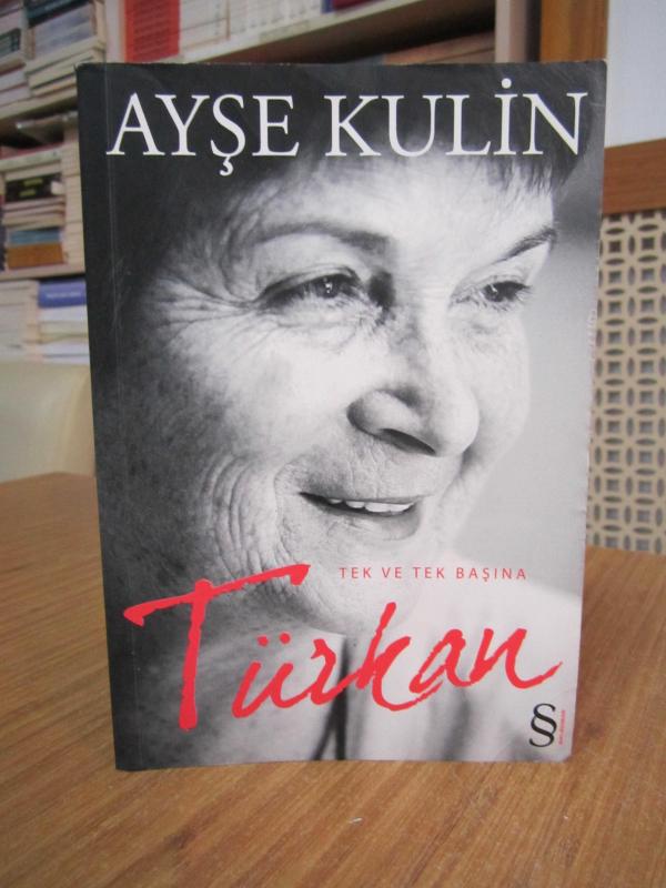 TÜRKAN Tek ve Tek Başına - Ayşe Kulin