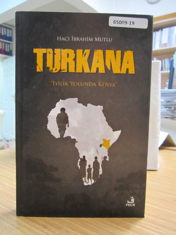Turkana İyilik Yolunda Kenya - Hacı İbrahim Mutlu