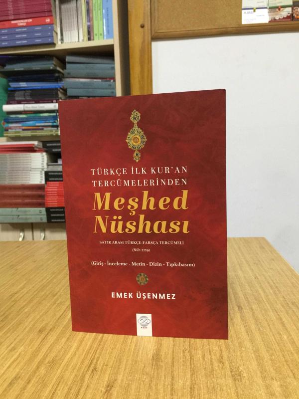 Türkçe İlk Kur'an Tercümelerinden Meşhed Nüshası Satır Arası Türkçe-Farsça Tercümeli (No: 2229) Giriş İnceleme Metin Dizin Tıpkıbasım