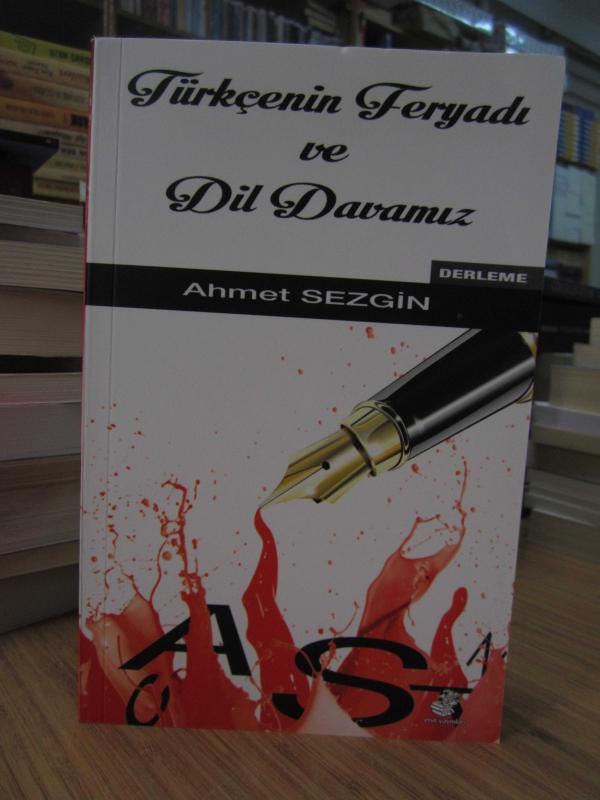 Türkçenin Feryadı ve Dil Davamız -Türkçe Bilinci ve Meseleleriyle İlgili Derleme (İmzalı)