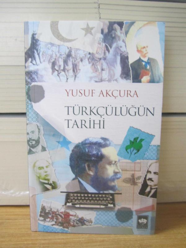 TÜRKÇÜLÜĞÜN TARİHİ Türklük Fikri Türkçülük Cereyanı Türk Ocakları - Yusuf Akçura