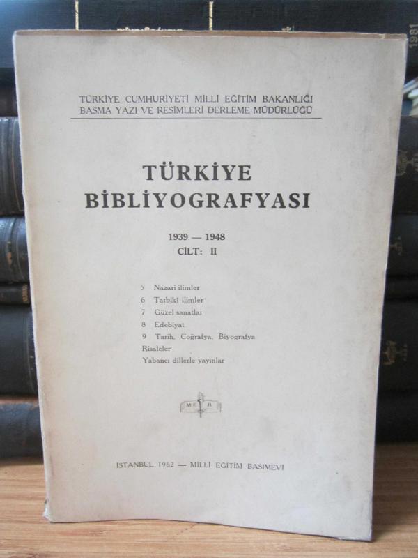 Türkiye Bibliyografyası - 1939 - 1948 Cilt II - 5 Nazari İlimler - 6 Tatbiki İlimler - 7 Güzel Sanatlar 8 Edebiyat - 9 Tarih Coğrafya Biyografya Risaleler - Yabancı Dillerle Yayınlar