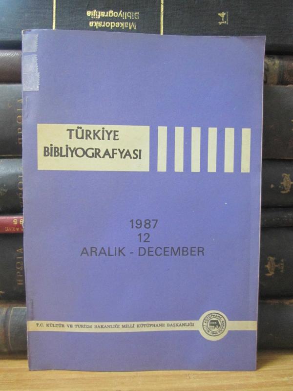 Türkiye Bibliyografyası - Sayı 12 - Aralık 1987