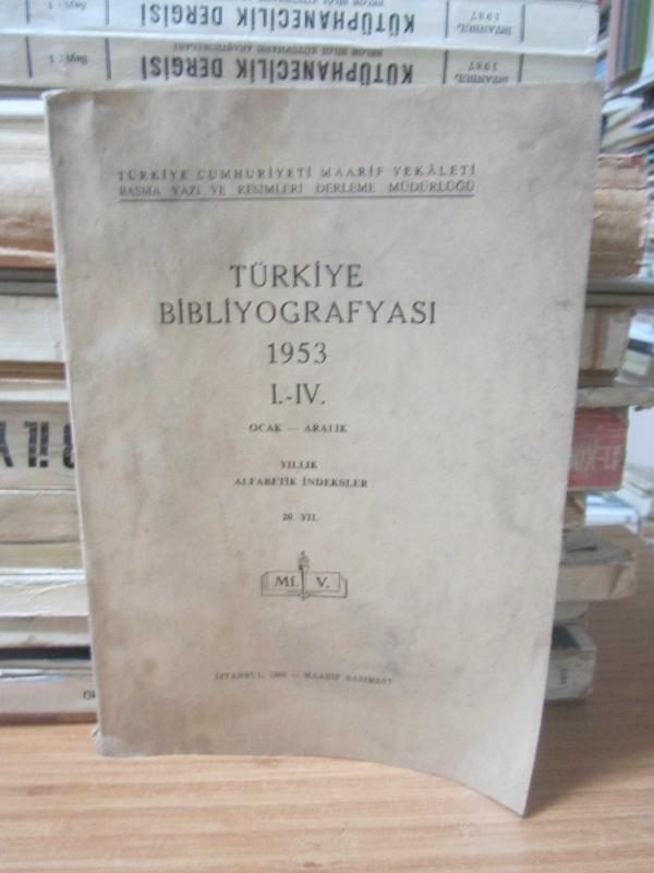 Türkiye Bibliyografyası 1953 - I - IV Ocak Aralık Yıllık Alfabetik İndeksler