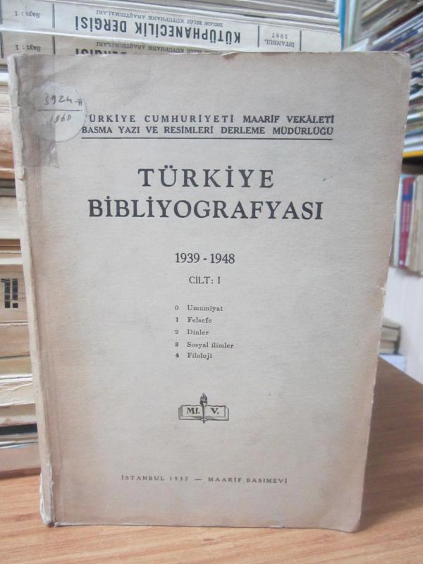 Türkiye Bibliyografyası -Cilt I - 1939 - 1948 - 0 Umumiyat 1 Felsefe 2 Dinler 3 Sosyal İlimler 4 Filoloji