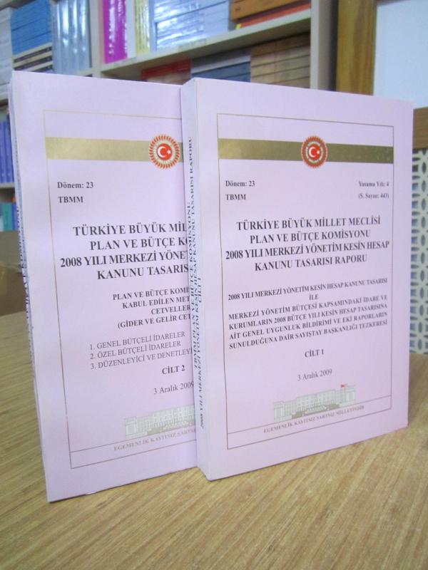 Türkiye Büyük Millet Meclisi Plan ve Bütçe Komisyonu 2008 Yılı Merkezi Yönetim Kesin Hesap Kanunu Tasarısı Raporu (2 CİLT TAKIM) 3 Aralık 2009