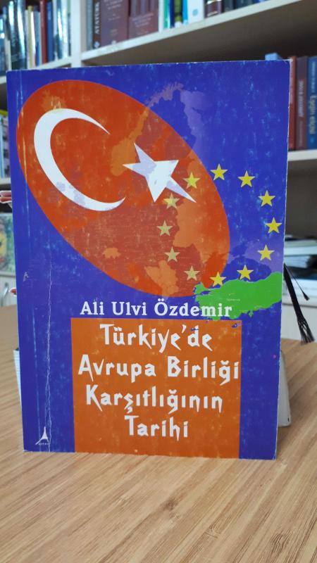 Türkiye'de Avrupa Birliği Karşıtlığının Tarihi