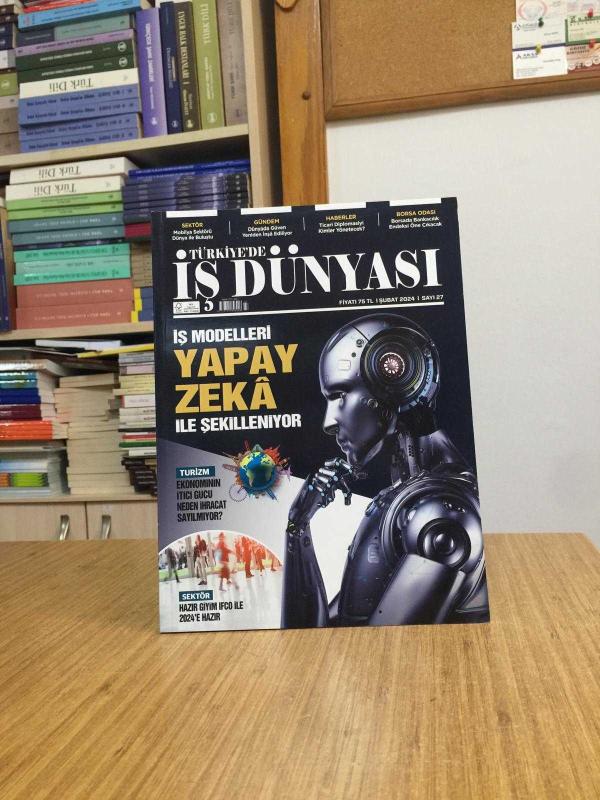 TÜRKİYE'DE İŞ DÜNYASI - Sayı 27 - Şubat 2024