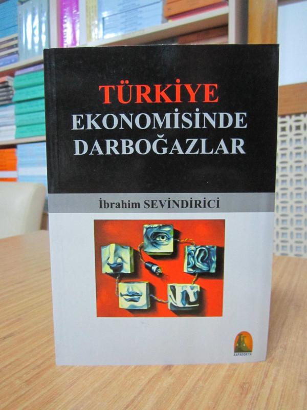 Türkiye Ekonomisinde Darboğazlar - İbrahim Sevindirici