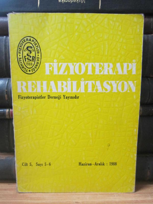 Türkiye Fizyoterapistler Derneği - Fizyoterapi Rehabilitasyon - Cilt 5 Sayı 5-6 - Haziran Aralık 1988