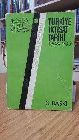 TÜRKİYE İKTİSAT TARİHİ 1908 - 1985 - KORKUT BORATAV